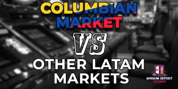 Colombian market vs other Latam Markets