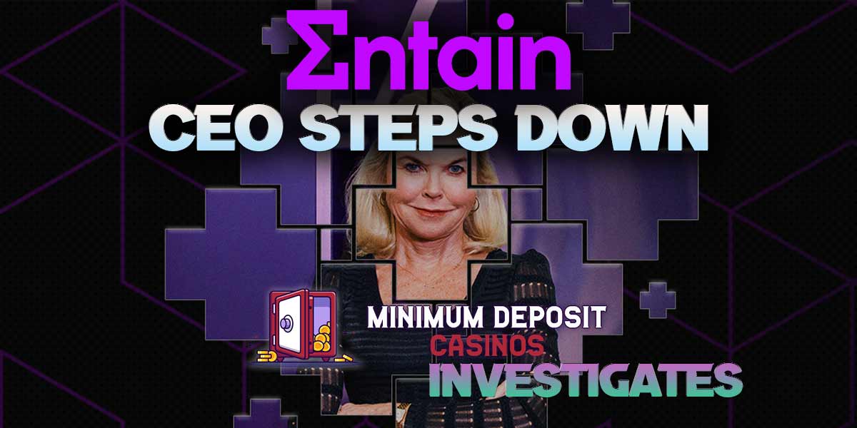 Entain CEO steps down minimum deposit casinos investigates