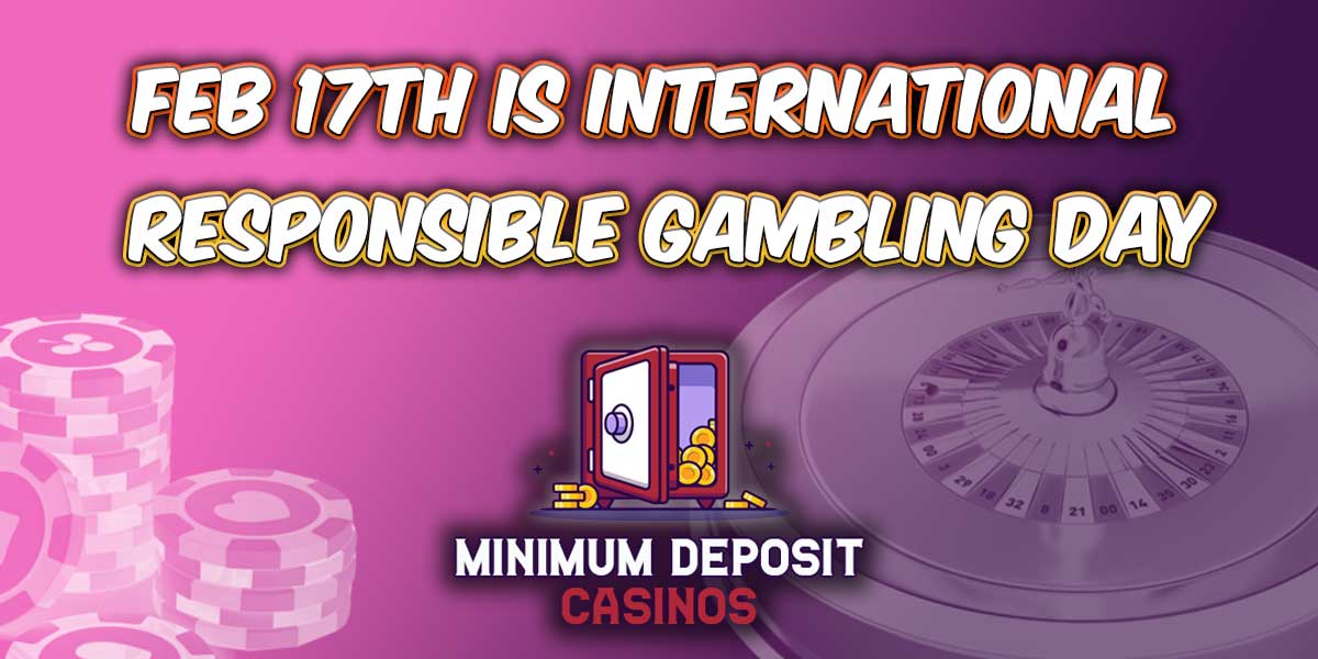Commemorating International Responsible Gambling Day on 17 February 2024