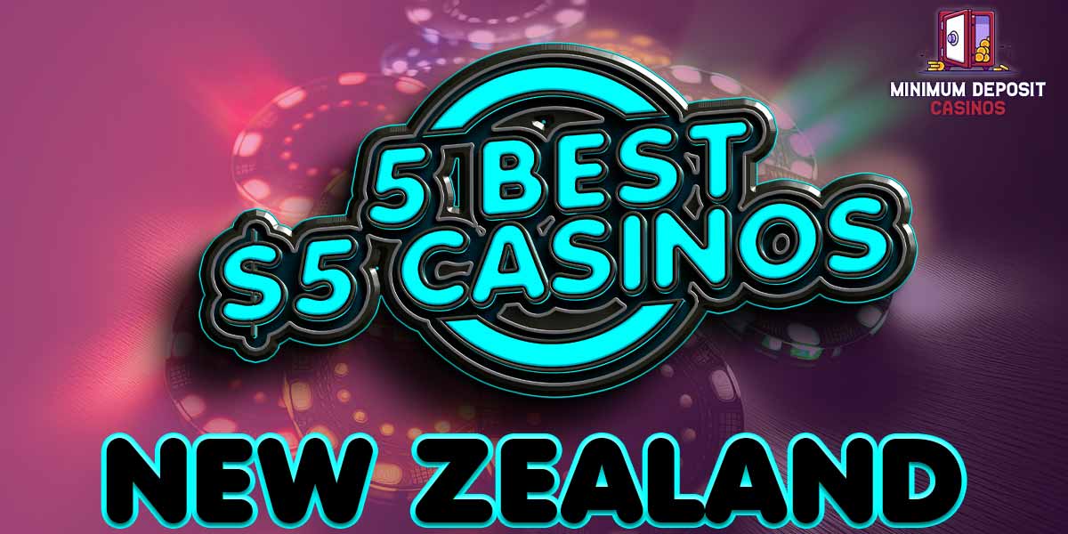 These are the 5 Best New Zealand Casinos that have $5 bonus offers
