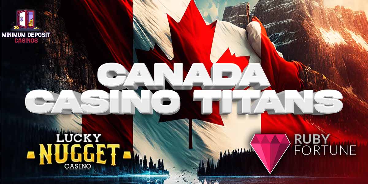Clash of the Canadian Titans of 1$ Bonuses – Lucky Nugget vs Ruby Fortune