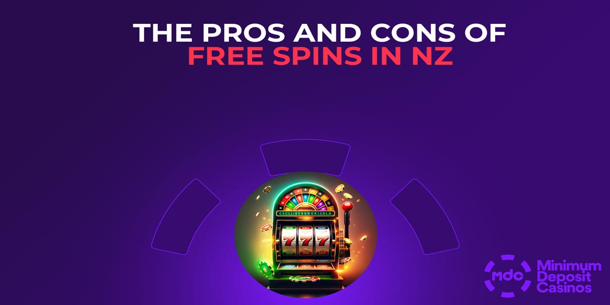 The pros and cons of free spins in NZ