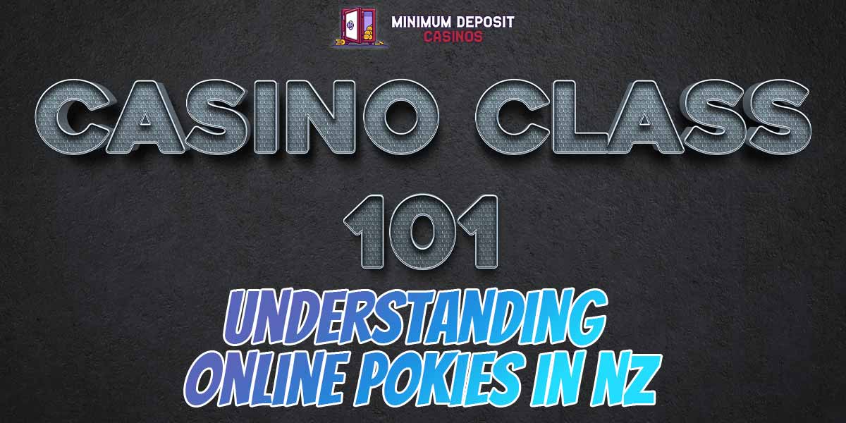 casino class 101understanding online pokies in NZ