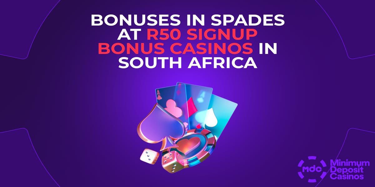 Bonuses in spades at R50 signup bonus casinos in South Africa