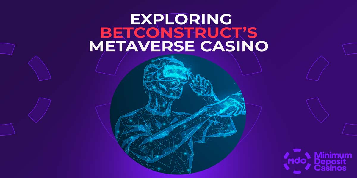 Exploring What BetConstruct’s Metaverse Casino Looks Like