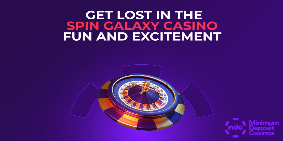 Get Lost in the Fun and Excitement of Spin Galaxy Casino