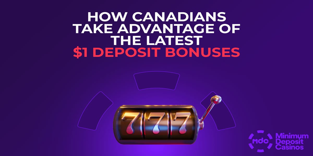 Canadians are making the most out of their $1 bonuses at casino sites