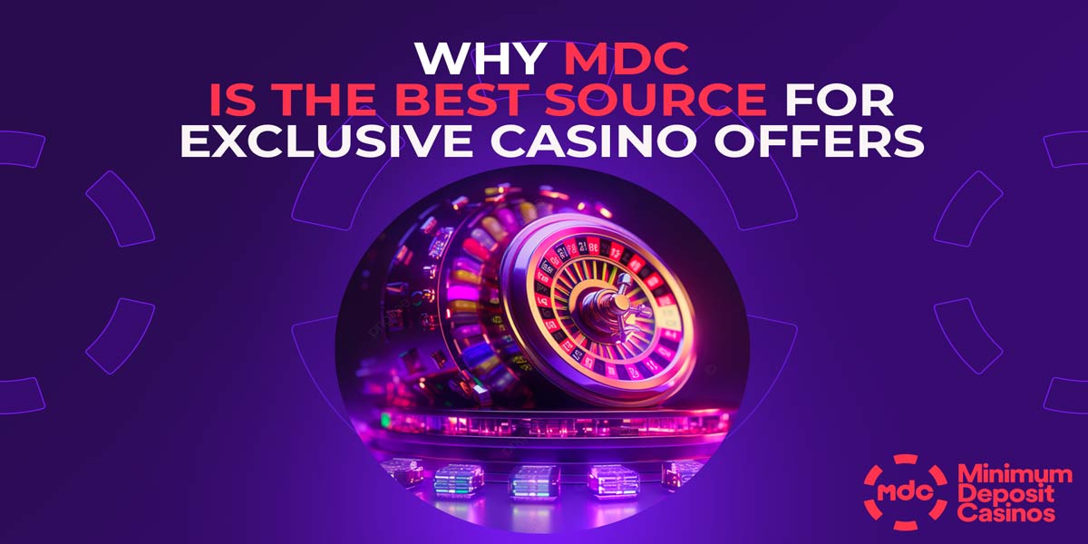Why MDC is the best source for exclusive casino offers