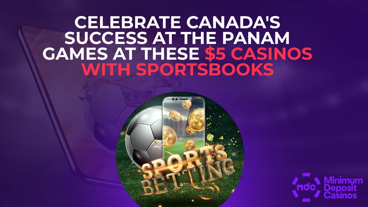 celebrate canadas success at the panam games at 5 dollar casino and sportbooks