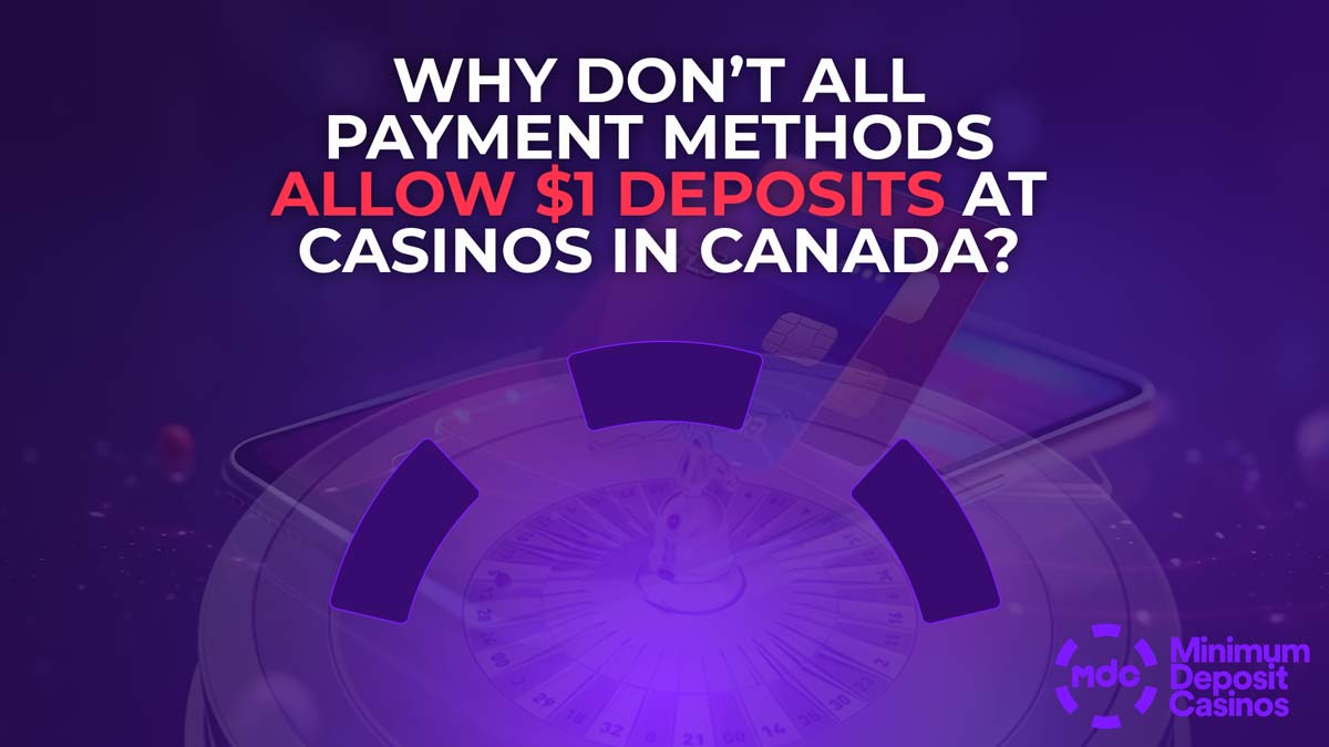 Why Not All Payment Methods Allow 1 Deposits at Canadian Casinos