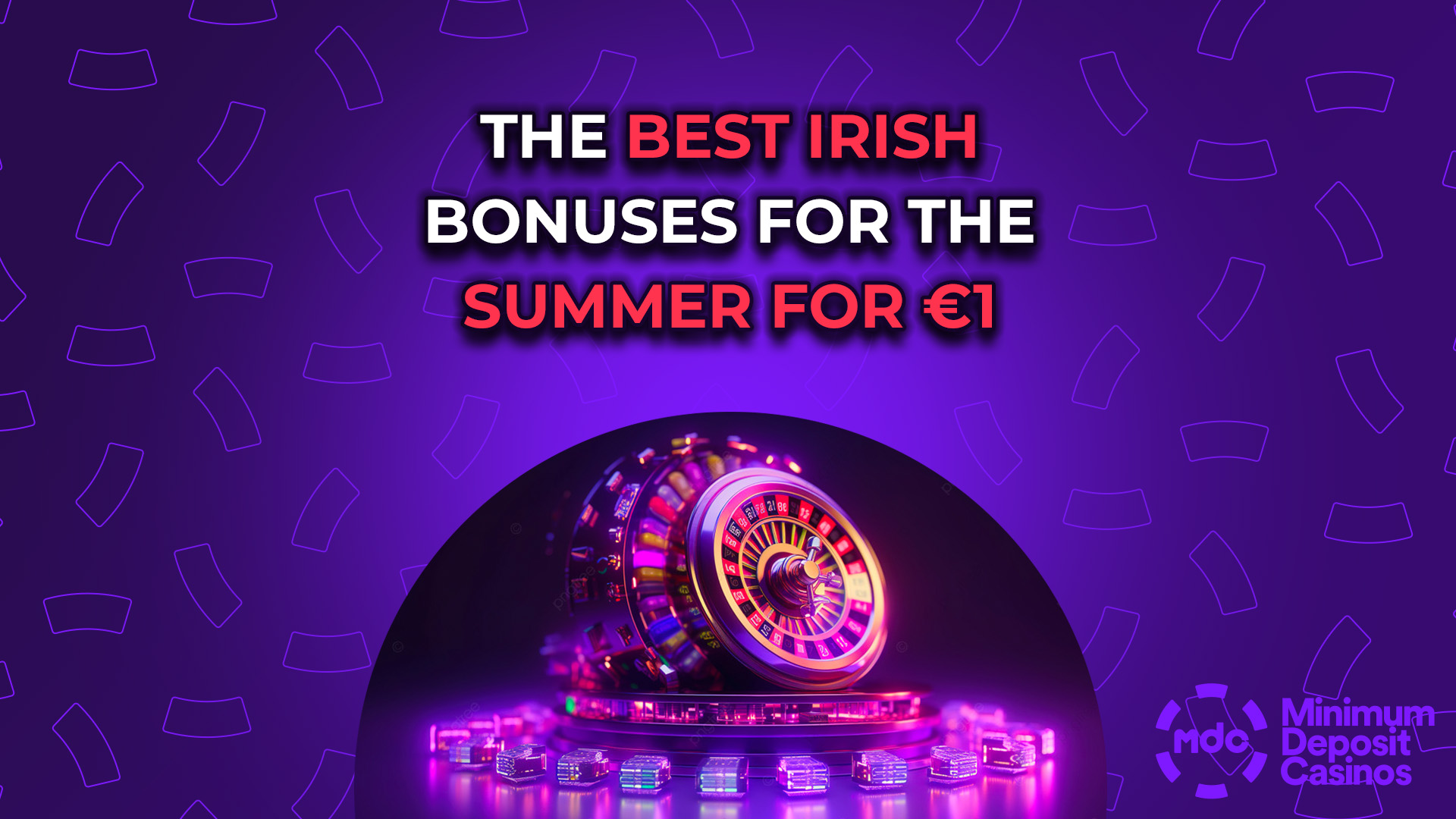 Top 1 Deposit Casino Bonuses In Ireland For Summer Wins