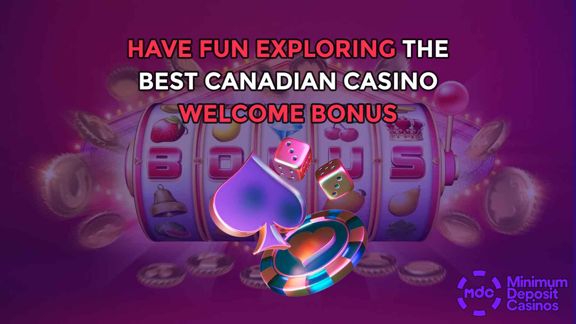 Have Fun Exploring the Best Canadian Casino Welcome Bonus