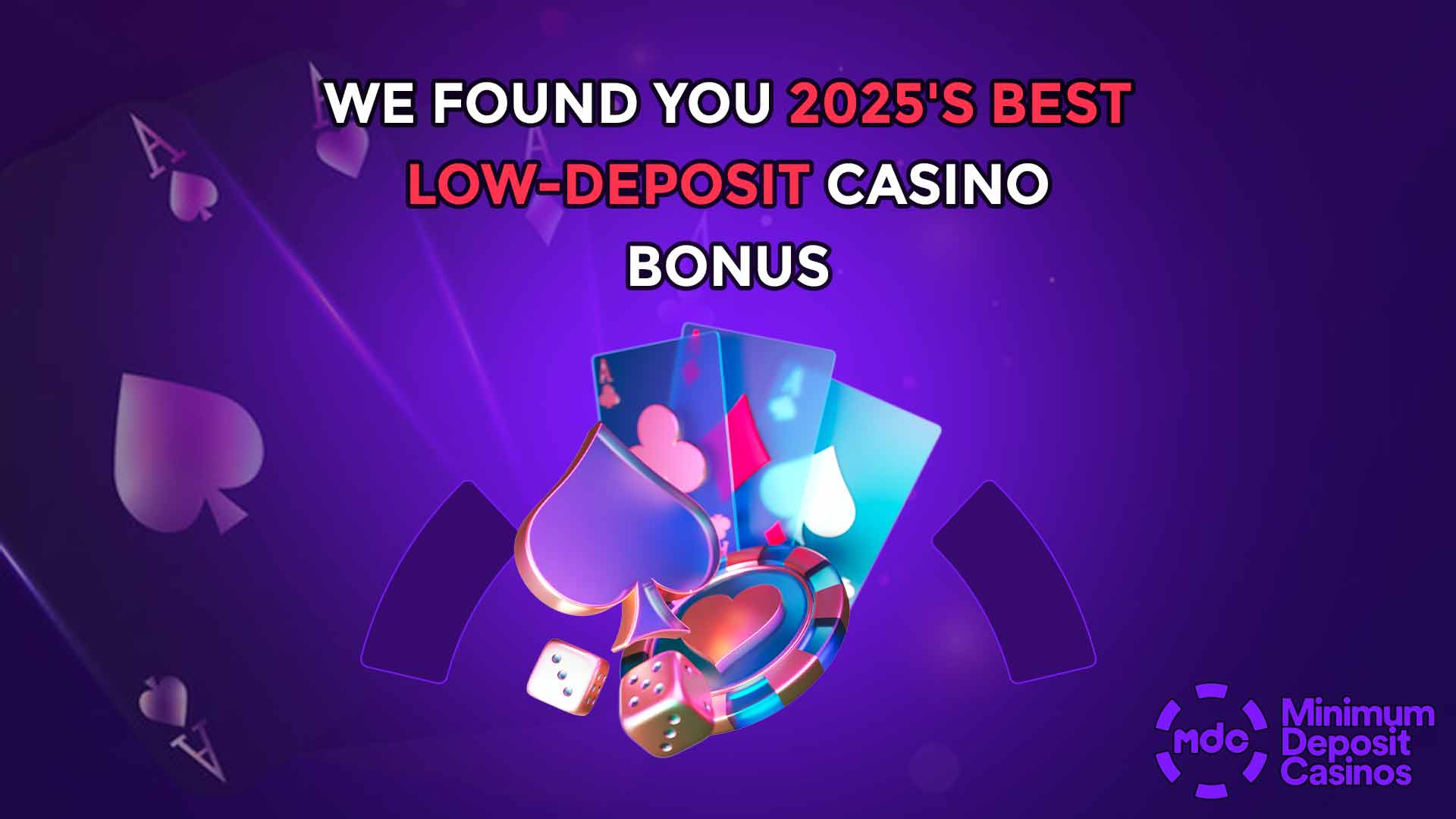 We found you 2025's best low deposit casino bonus