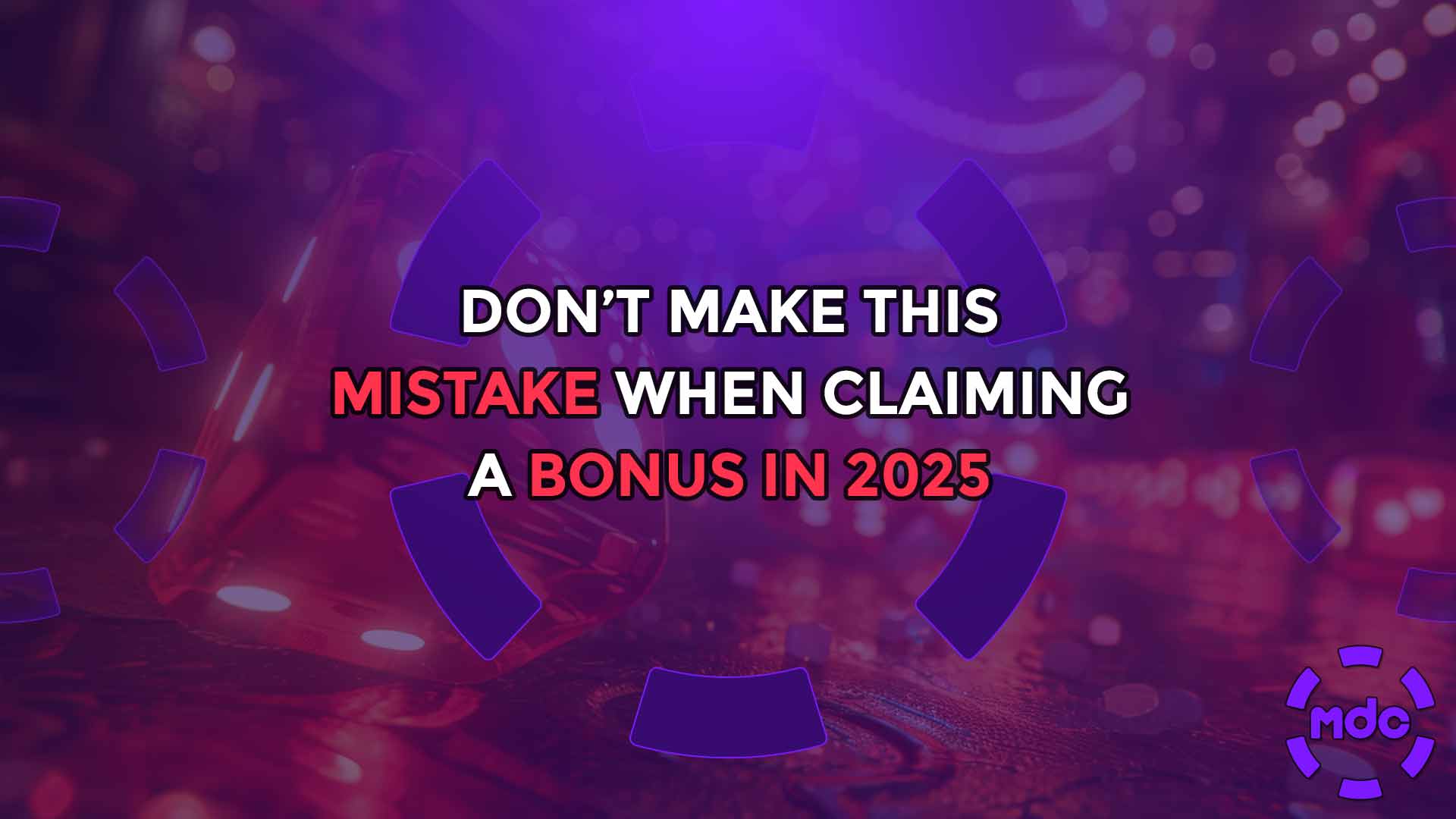 Don’t Make This Mistake When Claiming a Bonus in 2025