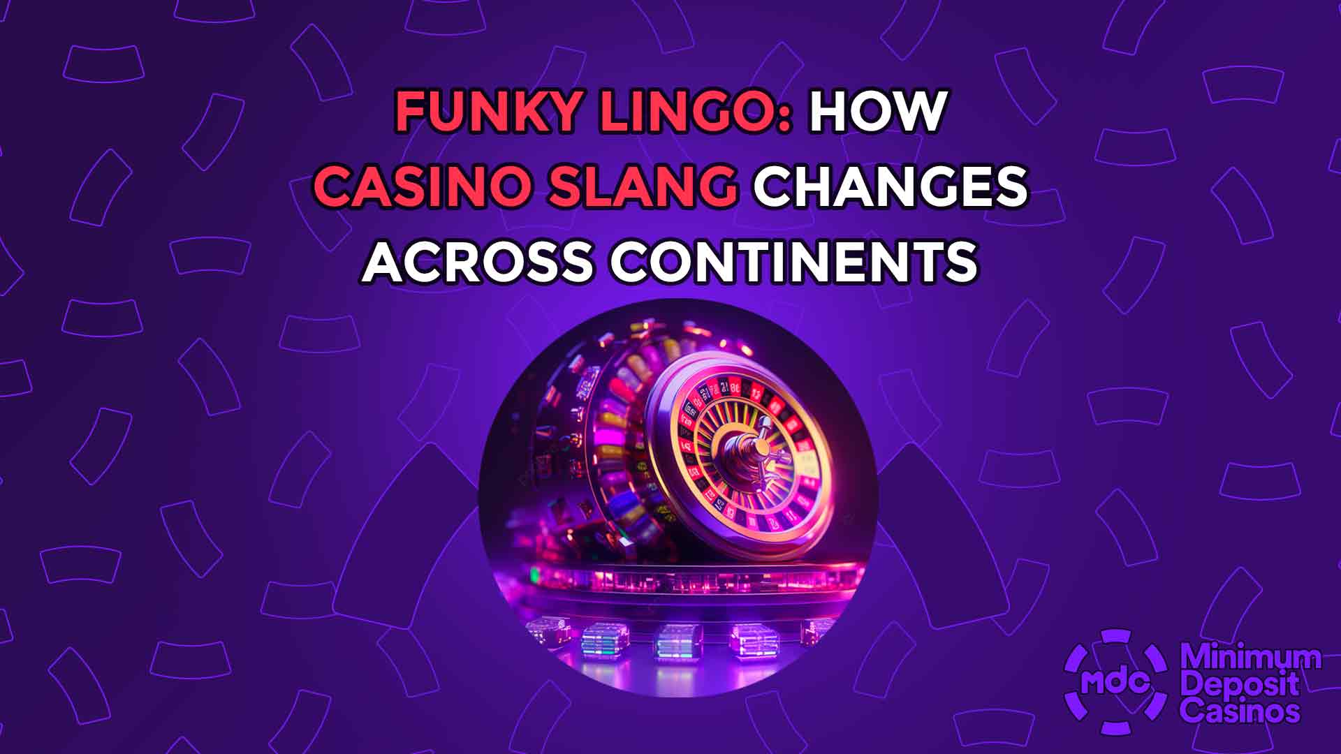 Funky Lingo: How Casino Slang Changes Across Continents
