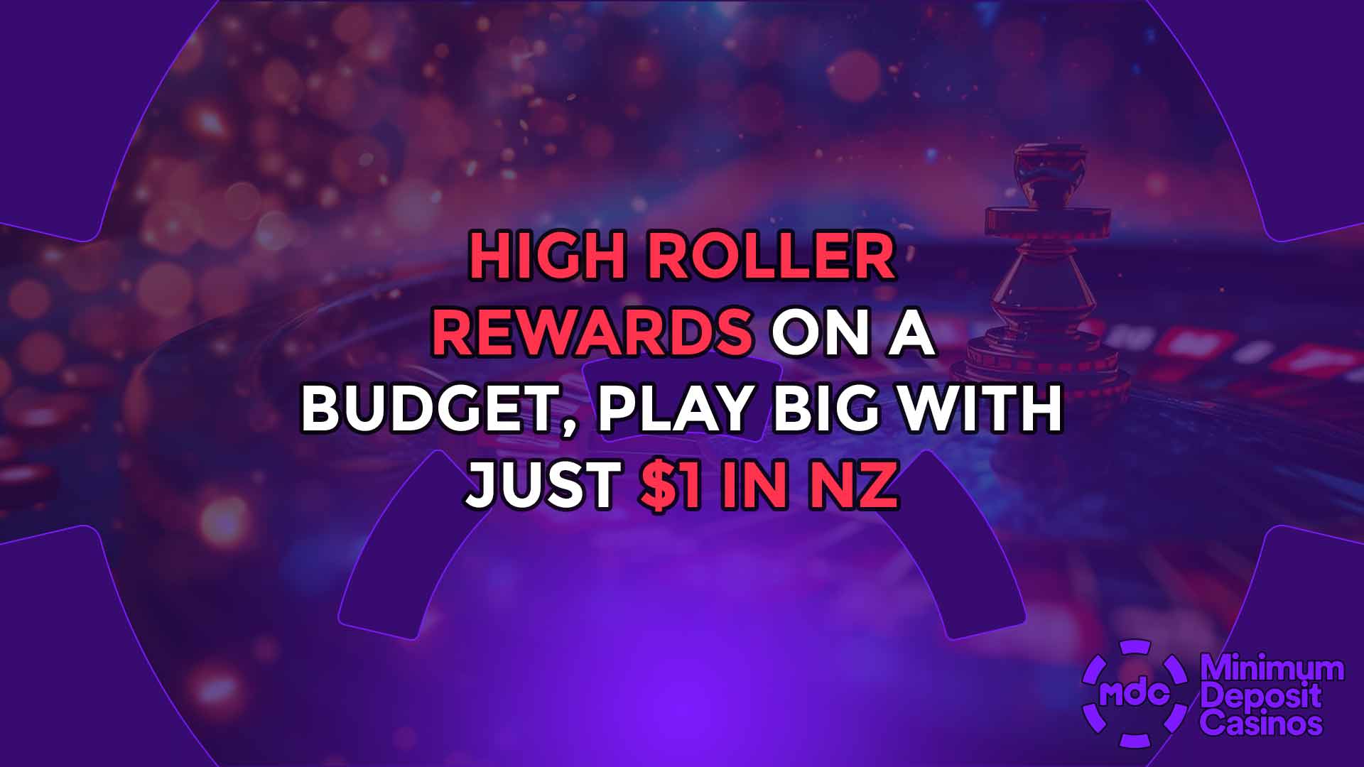 High Roller Rewards on a Budget, Play Big with Just $1 in NZ