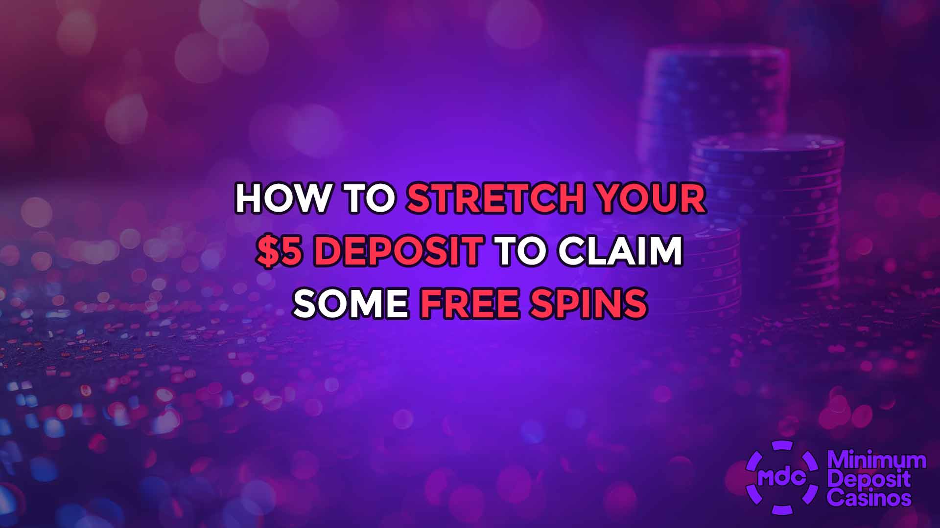 How to Stretch Your $5 Deposit to Claim Some Free Spins