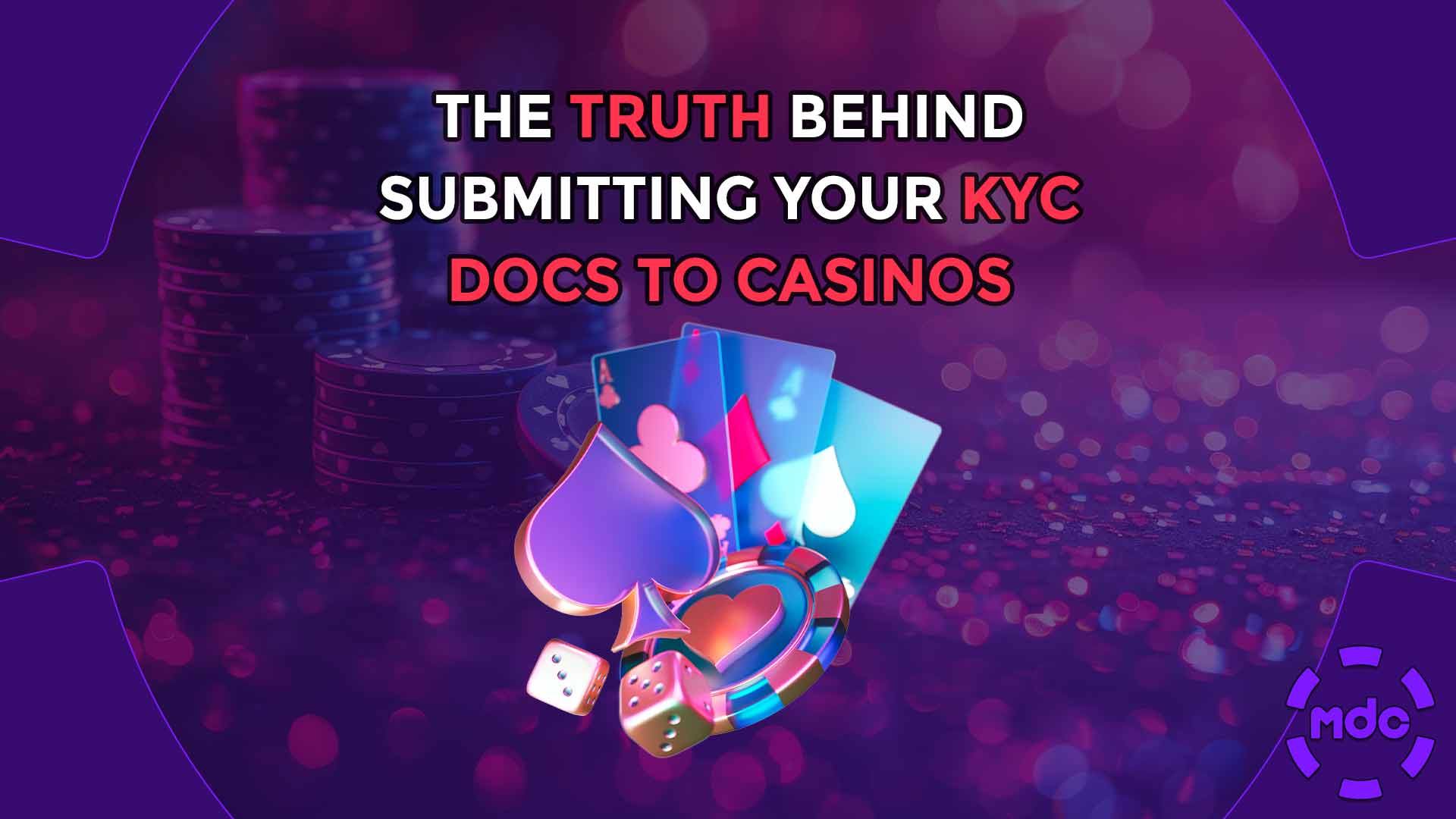 The Truth Behind Submitting your KYC Docs to Casinos