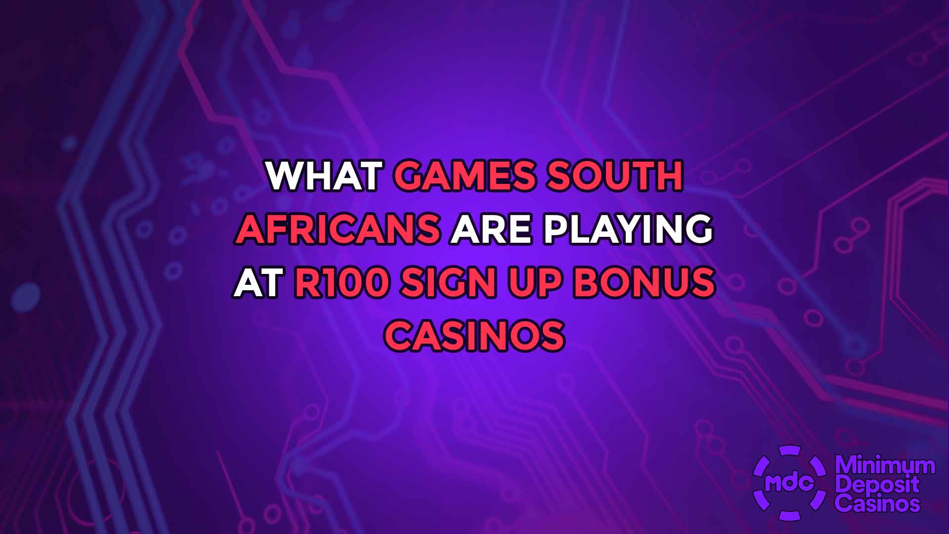 What games South Africans are playing at R100 Sign up Bonus Casinos
