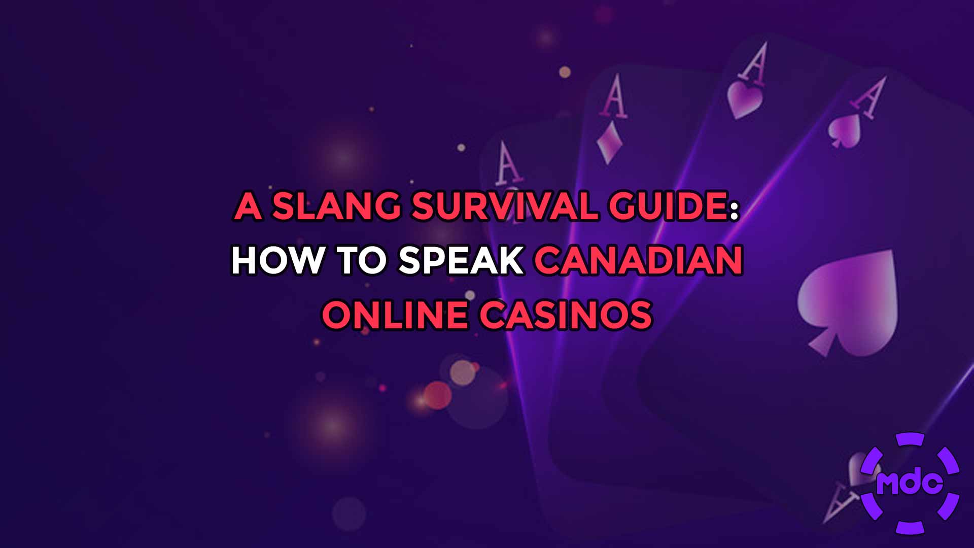 A Slang Survival Guide: How to Speak Canadian Online Casinos