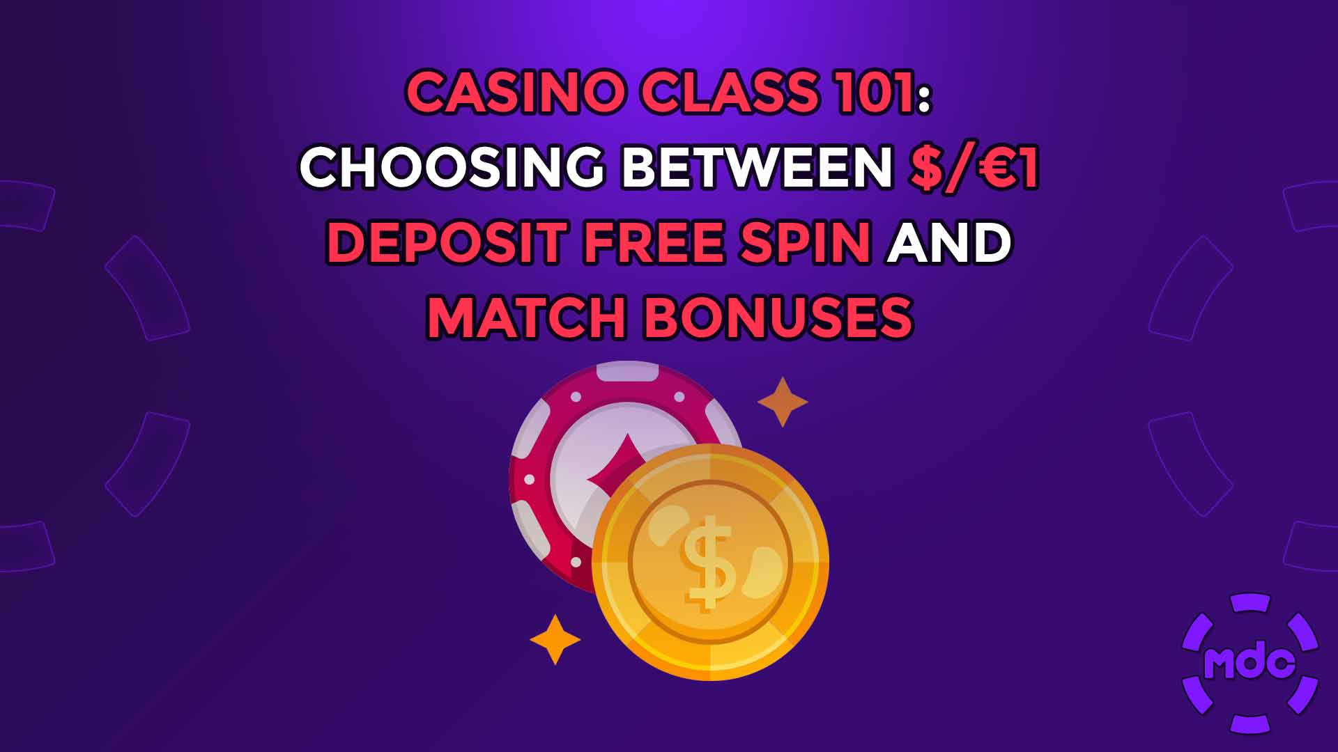 Casino Class 101: Choosing Between $/€1 Deposit Free Spin and Match Bonuses