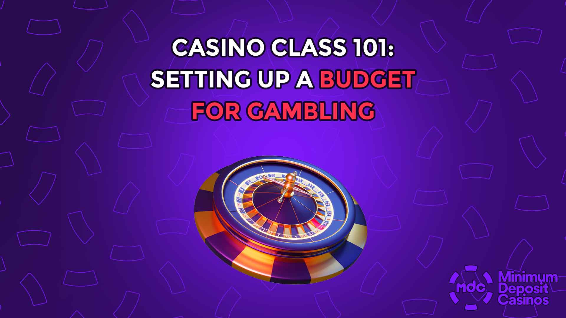 Casino Class 101: Setting Up a Budget for Gambling