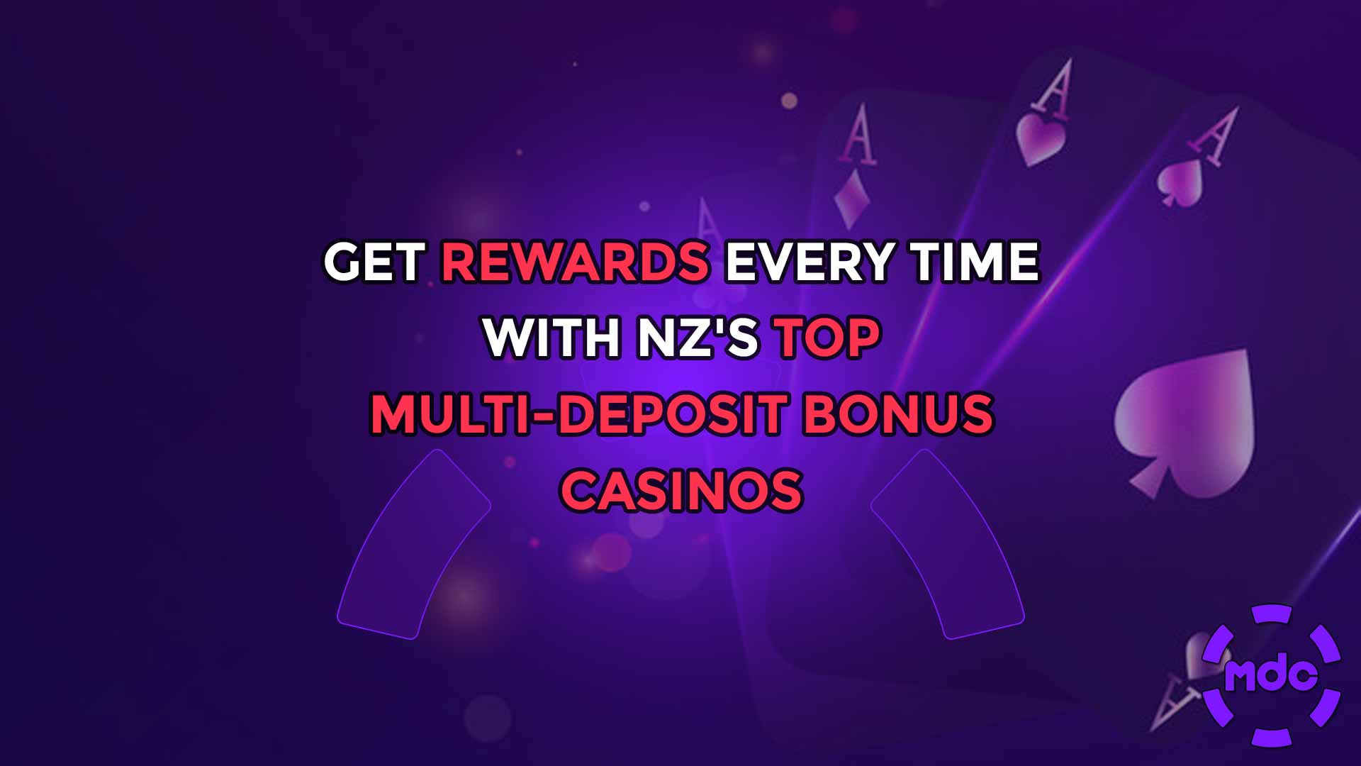 Get Rewards Every Time with NZ's Top Multi-Deposit Bonus Casinos