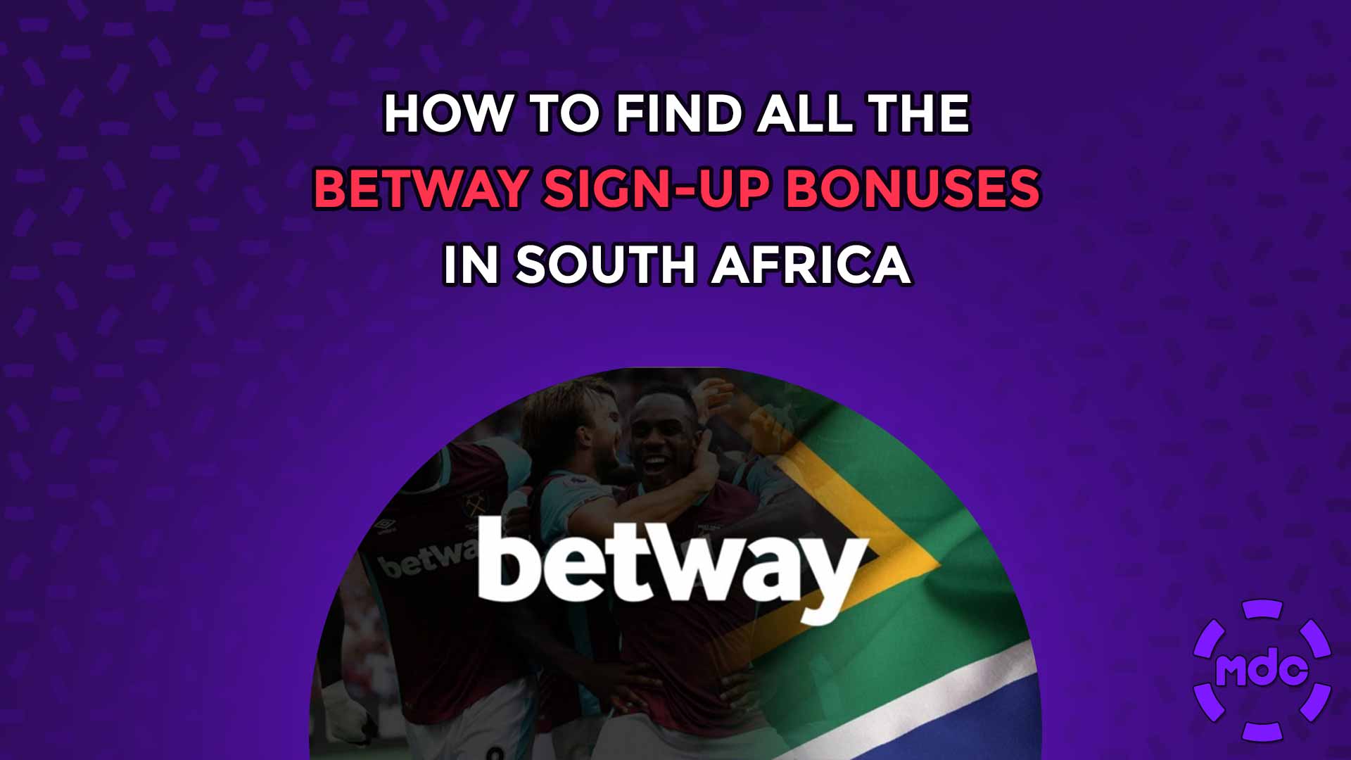 How to Find All the Betway Sign-Up Bonuses in South Africa