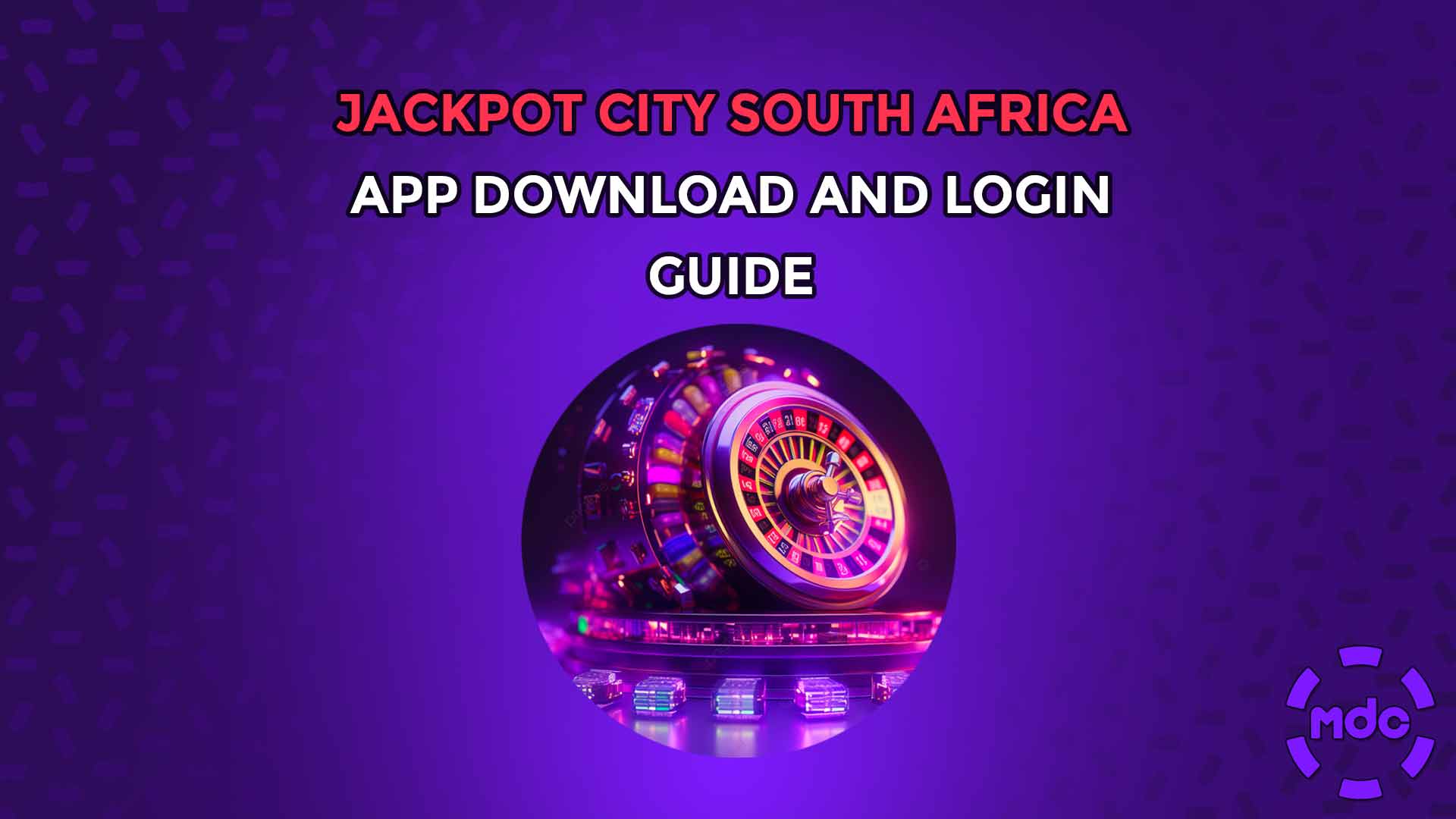 Jackpot City South Africa App Download and Login Guide