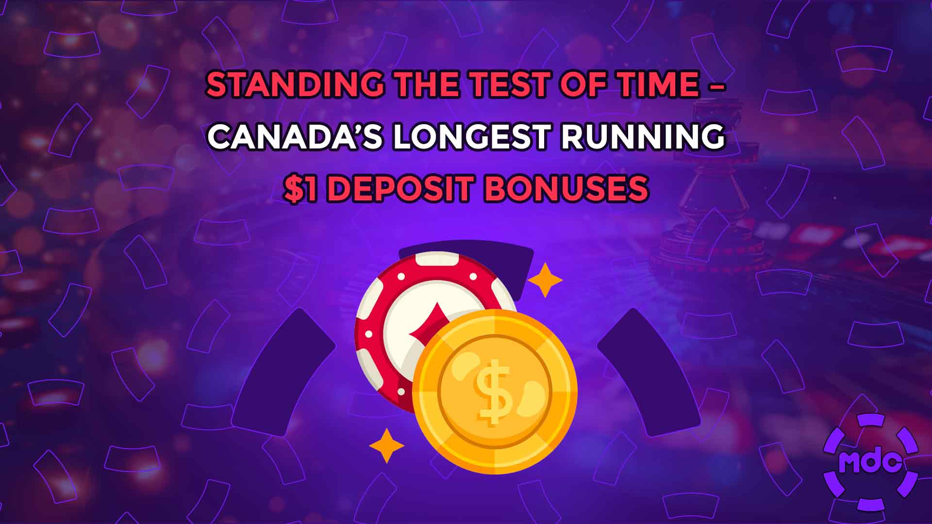Standing the Test of Time – Canada’s Longest Running $1 Deposit Bonuses