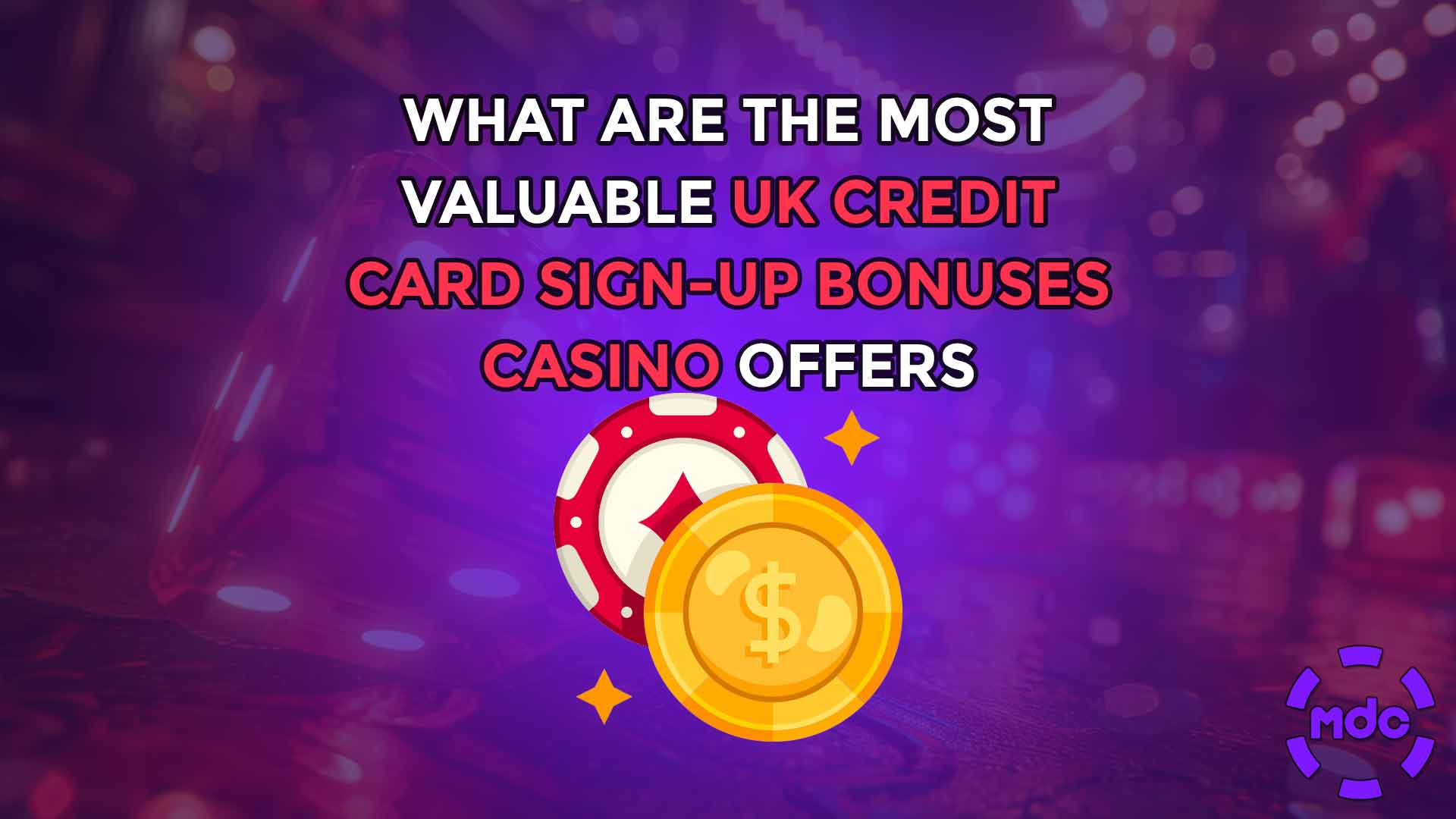 What Are the Most Valuable UK Credit Card Sign-Up Bonuses Casino Offers