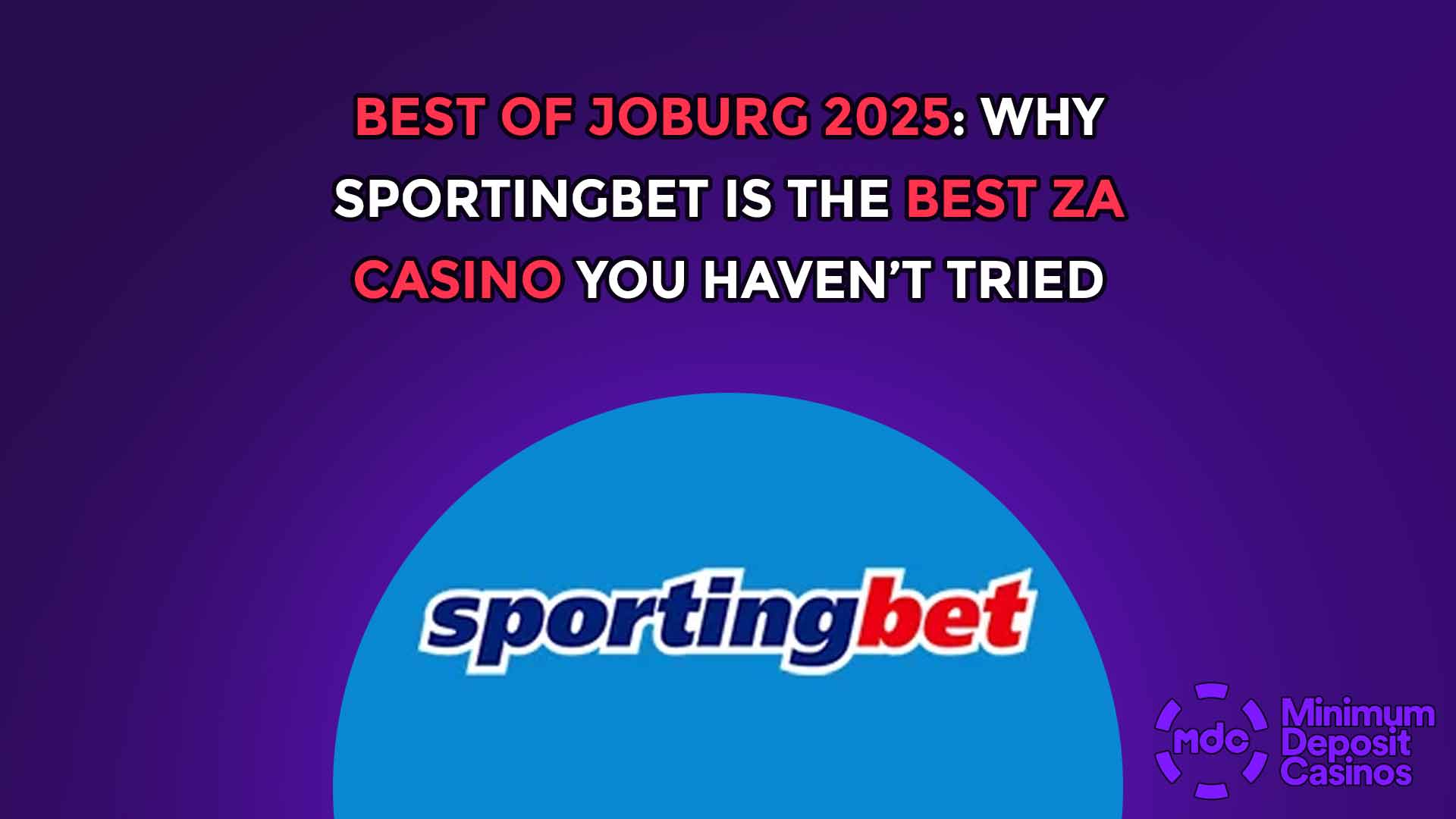 Best of Joburg 2025: Why Sportingbet is the best ZA Casino you haven’t tried