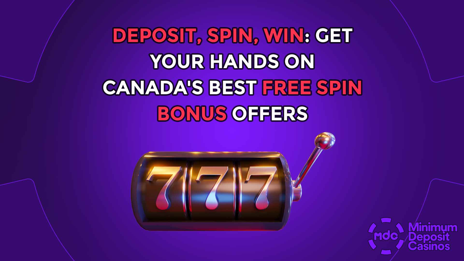Deposit, Spin, Win: Get your hands on Canada's best Free Spin bonus offers