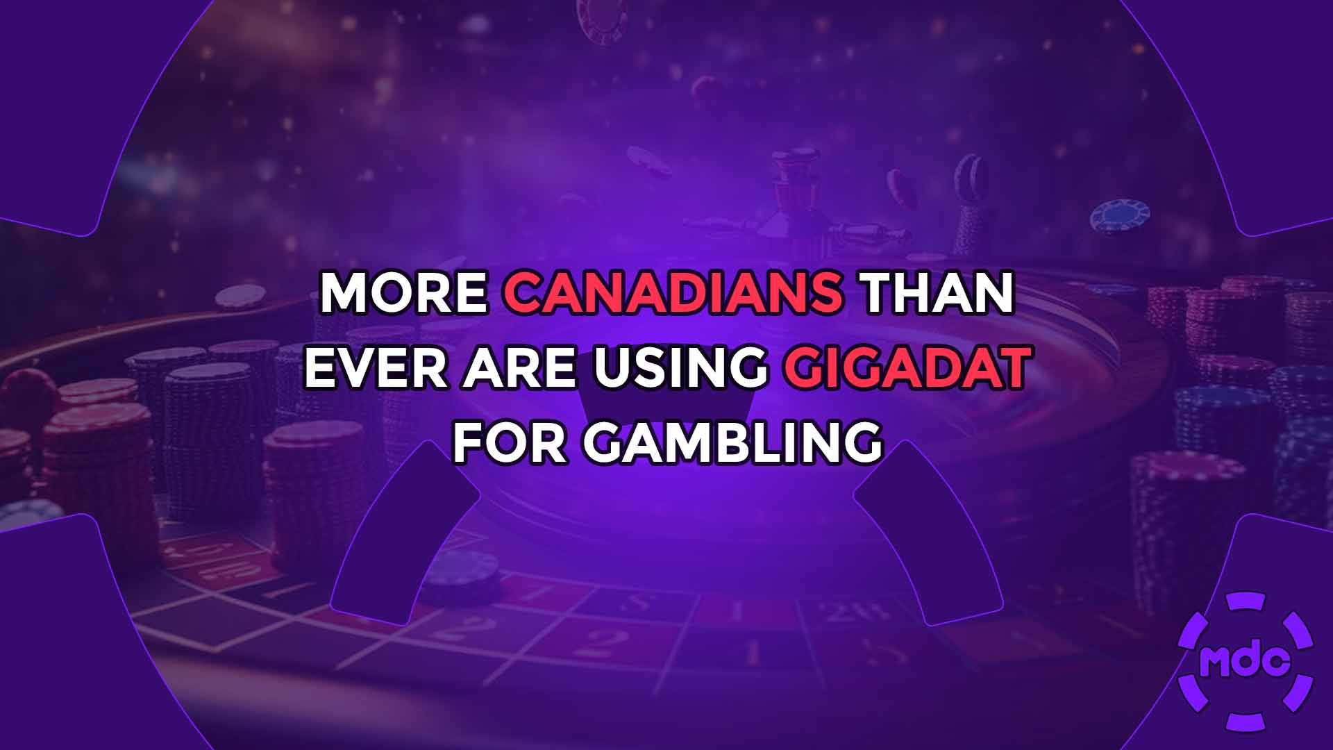 More Canadians Than Ever Are Using Gigadat For Gambling
