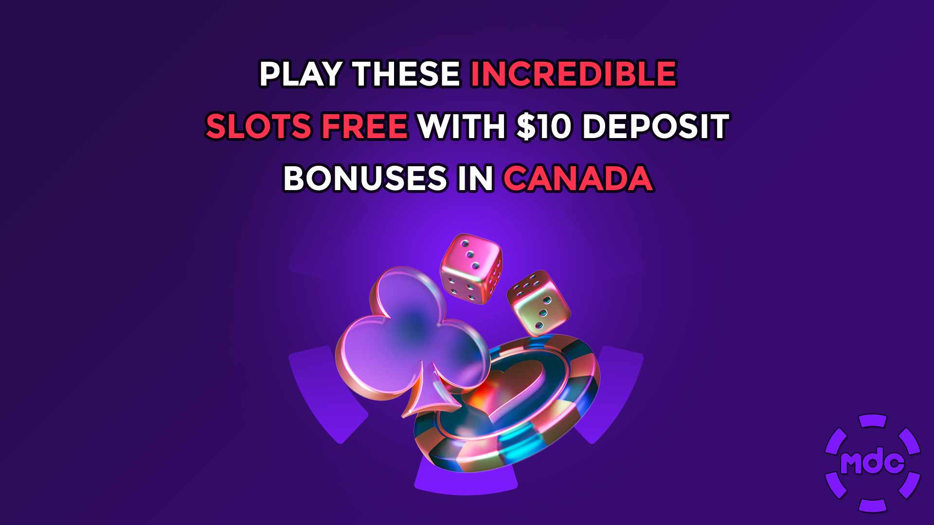 Play these Incredible slots free with $10 deposit bonuses in Canada