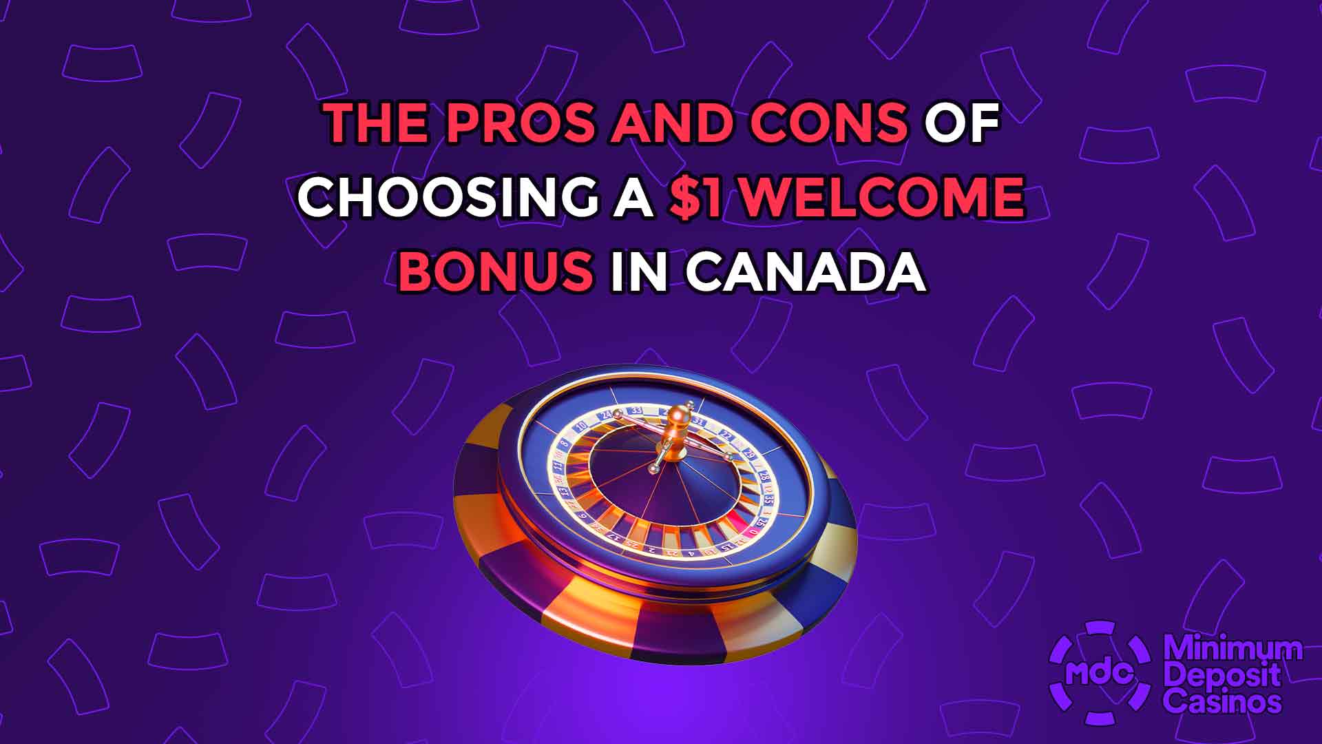 The Pros and Cons of Choosing a $1 Welcome Bonus in Canada