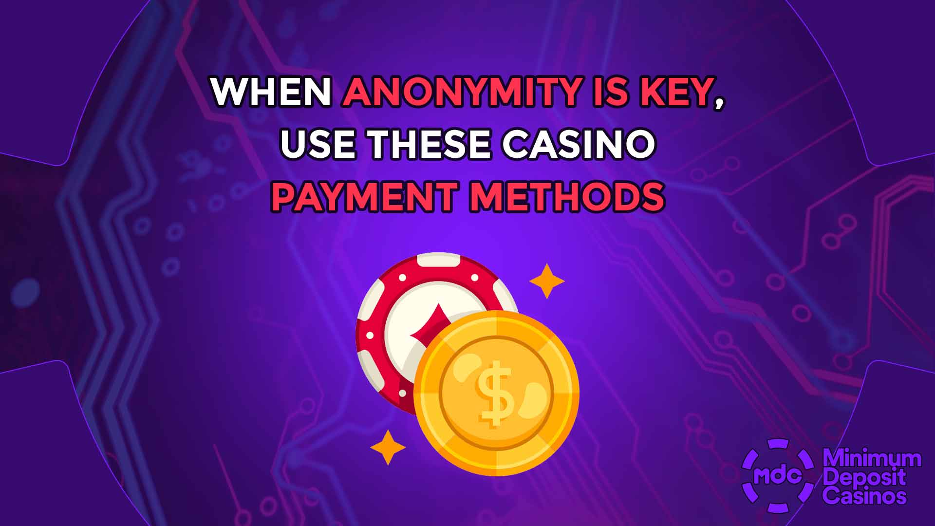 When Anonymity is Key, Use These Casino Payment Methods