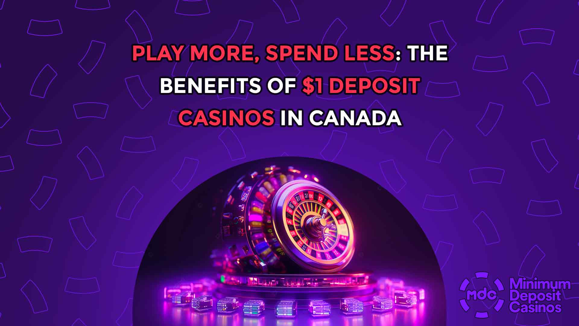 Play More, Spend Less: The Benefits of $1 Deposit Casinos in Canada