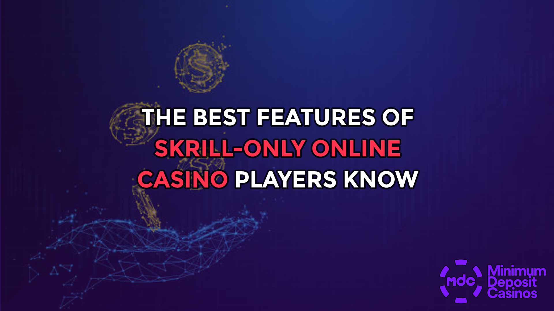 The Best Features of Skrill-Only Online Casino Players Know