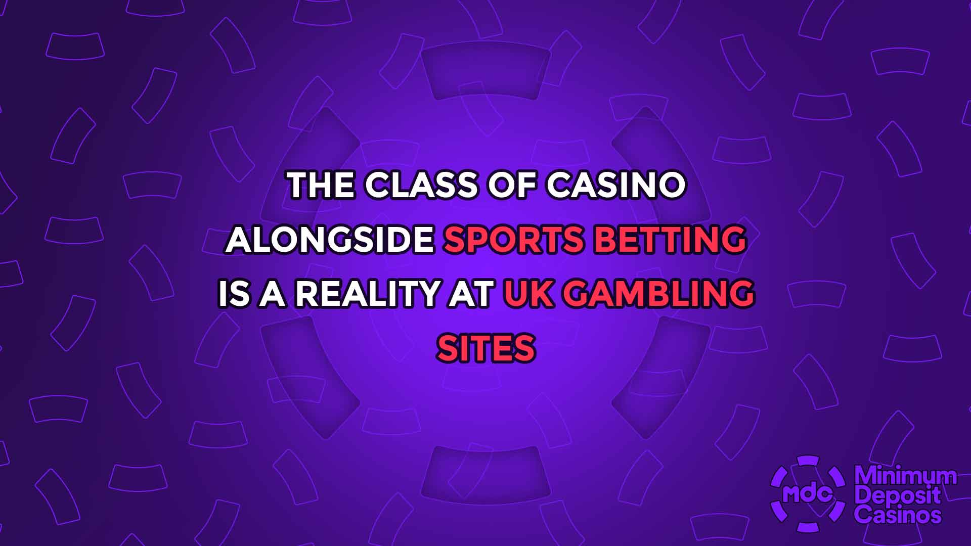The Class of Casino Alongside Sports Betting is a Reality at UK Gambling Sites