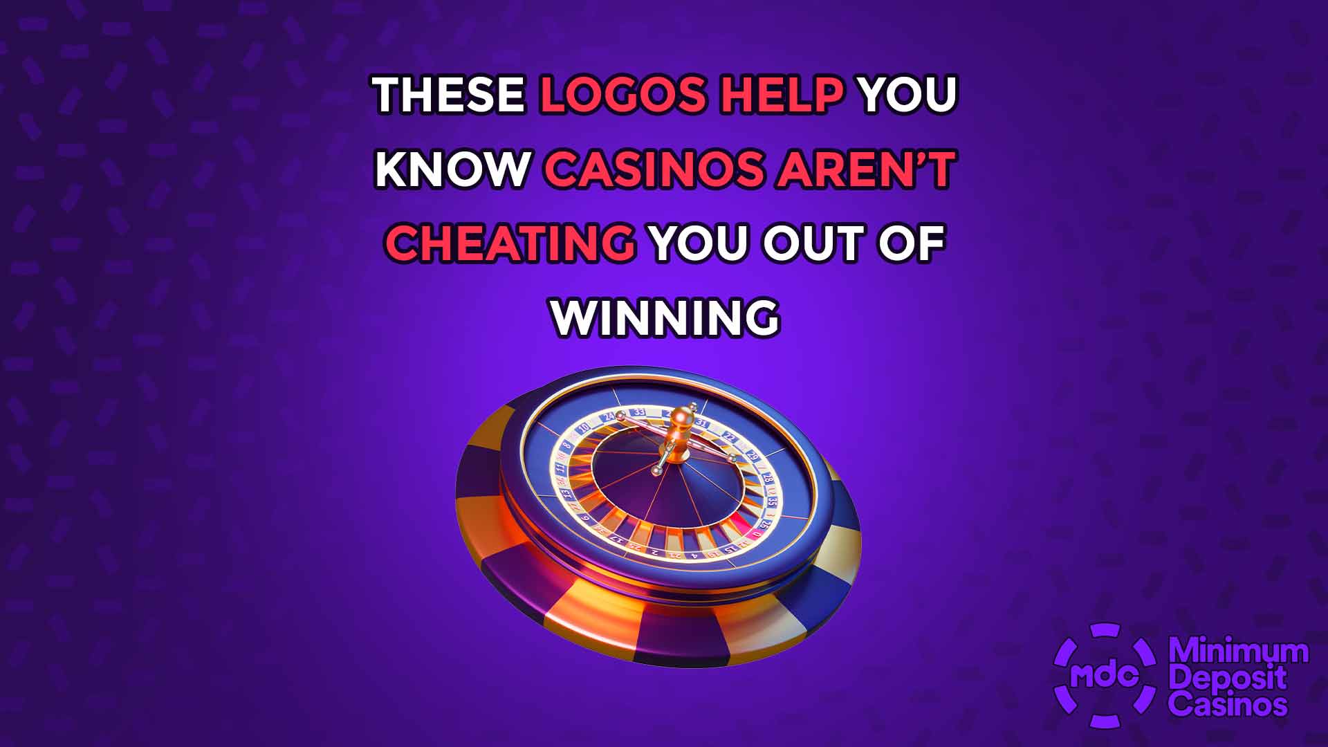 These logos help you know casinos aren’t cheating you out of winning