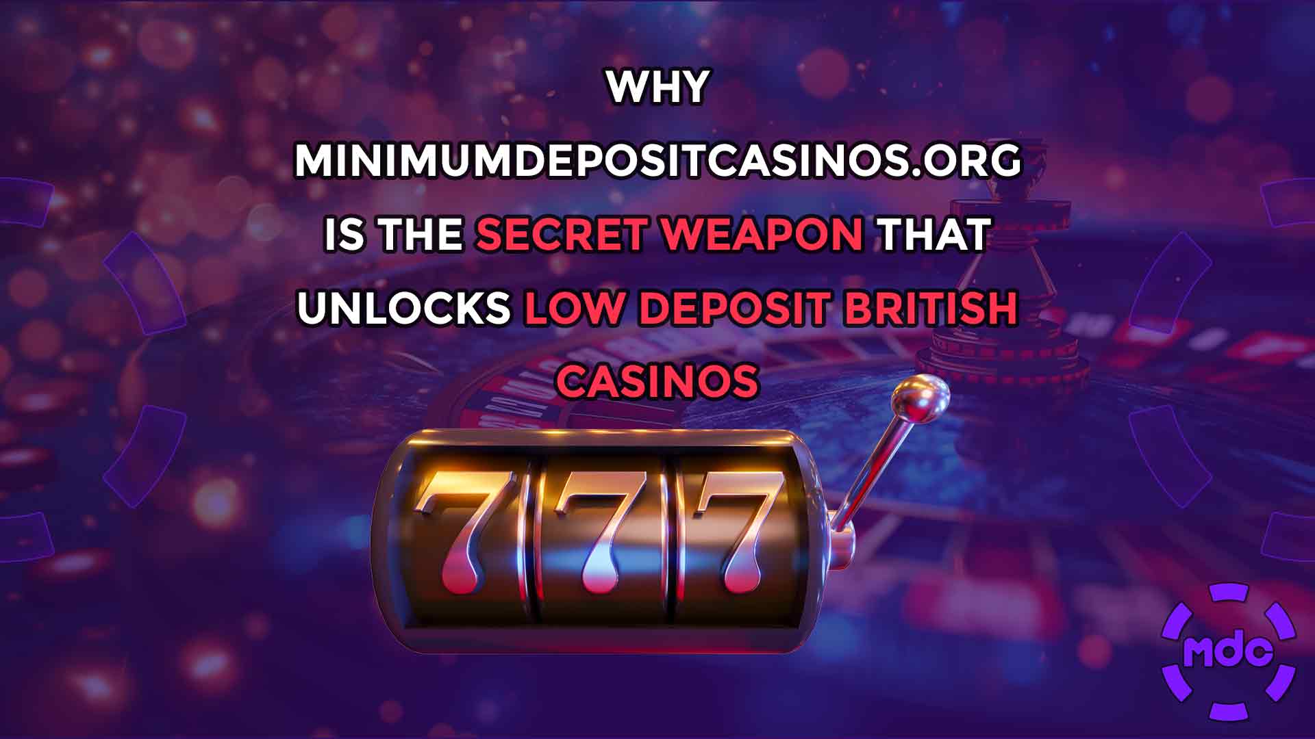 Why MinimumDepositCasinos.org is the Secret Weapon that Unlocks Low Deposit British Casinos