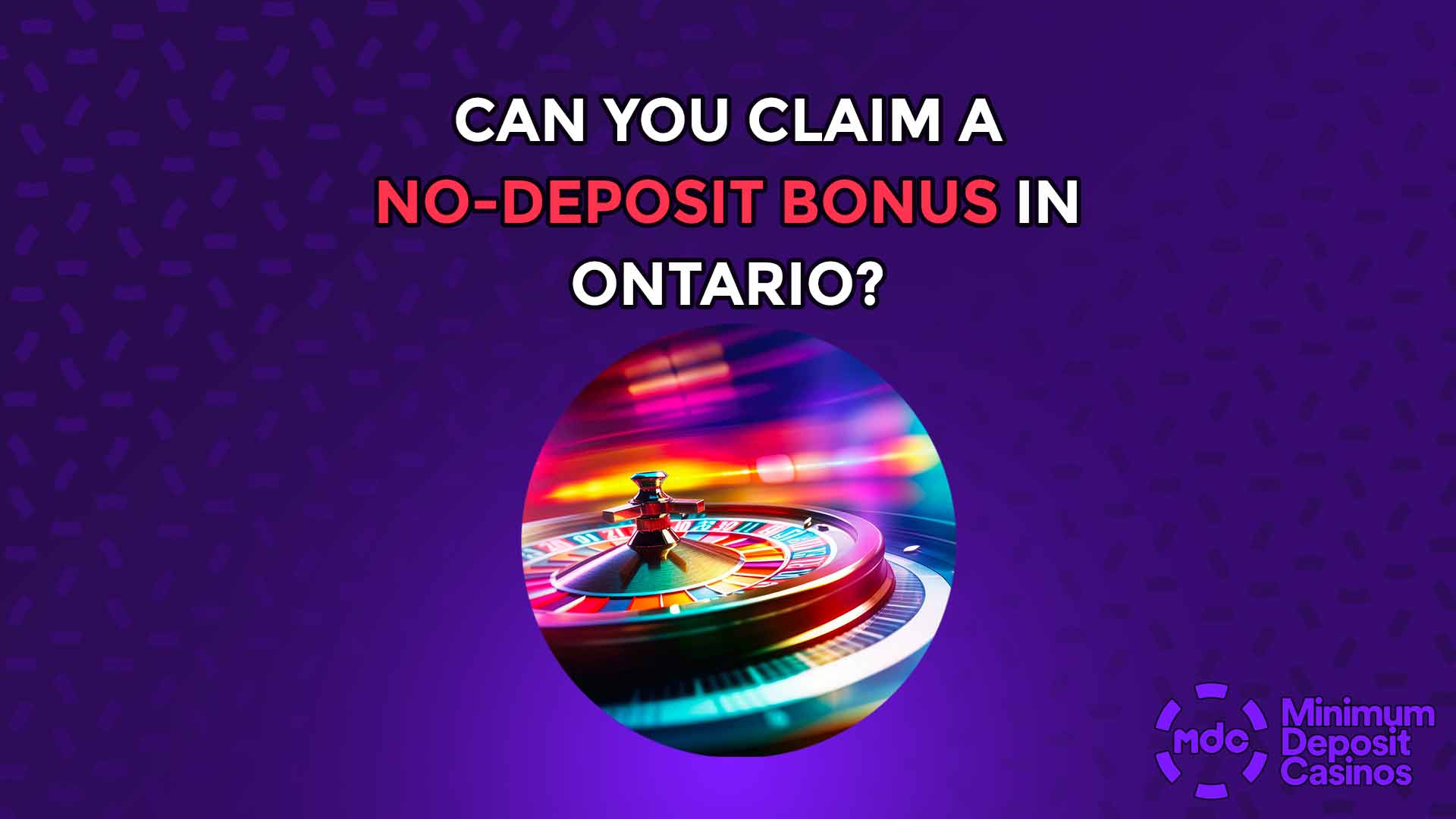 Can you claim a no-deposit bonus in Ontario?