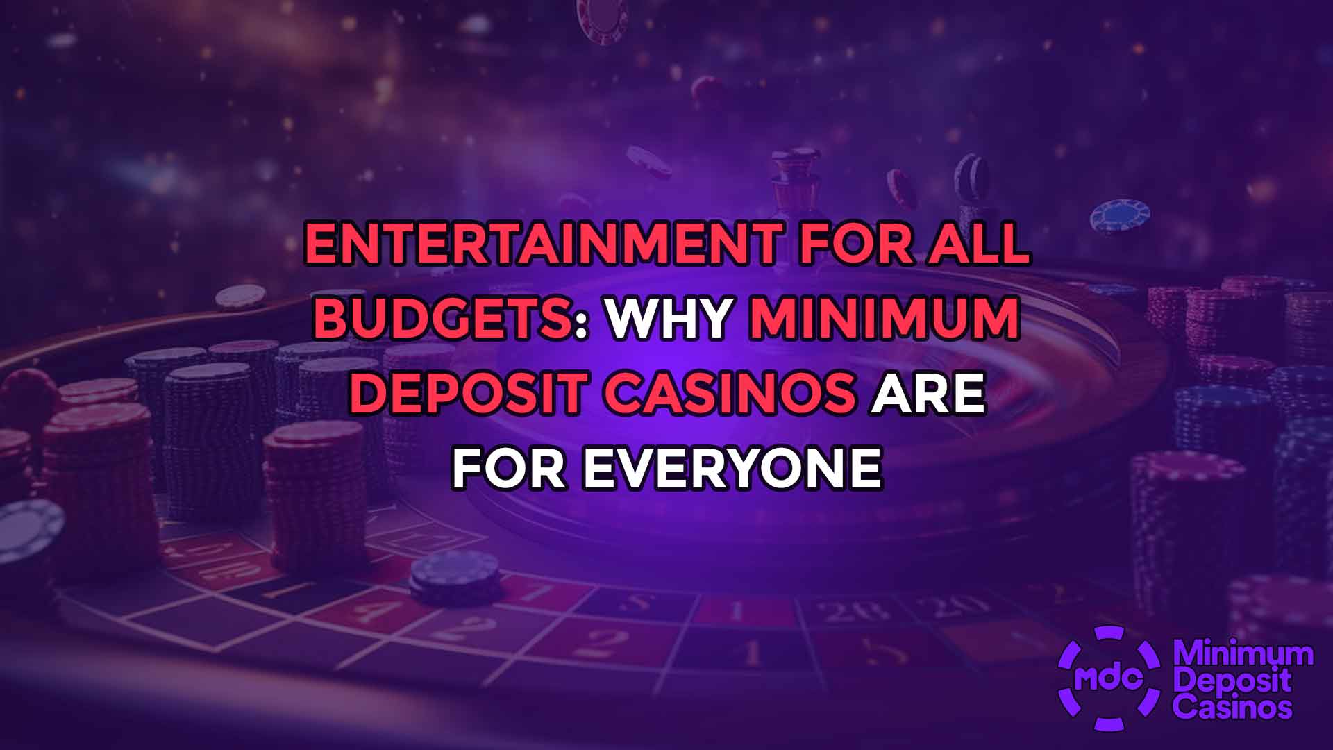 Entertainment for All Budgets: Why Minimum Deposit Casinos Are for Everyone