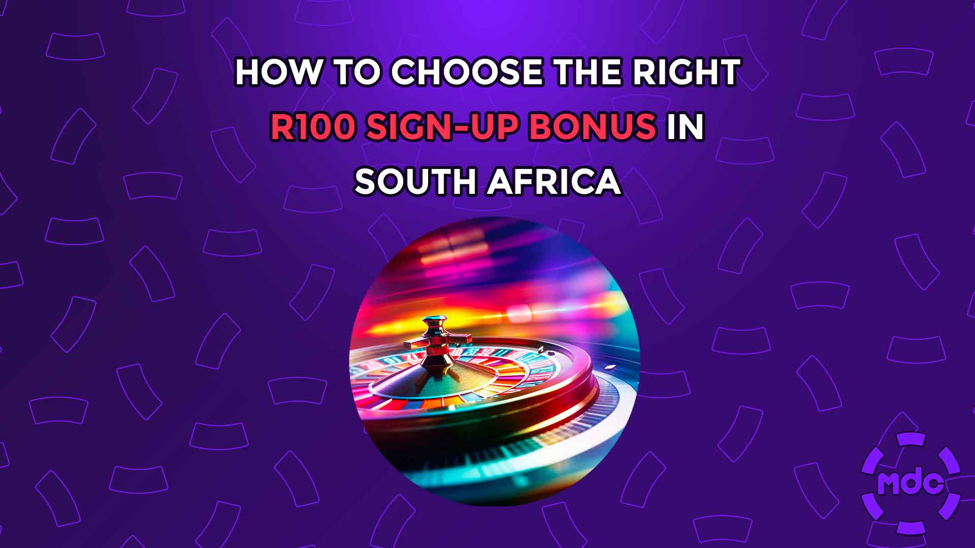 How To Choose The Right R100 Sign-Up Bonus in South Africa