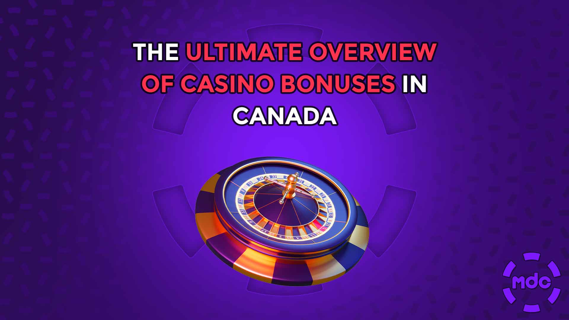 The Ultimate Overview of Casino Bonuses in Canada