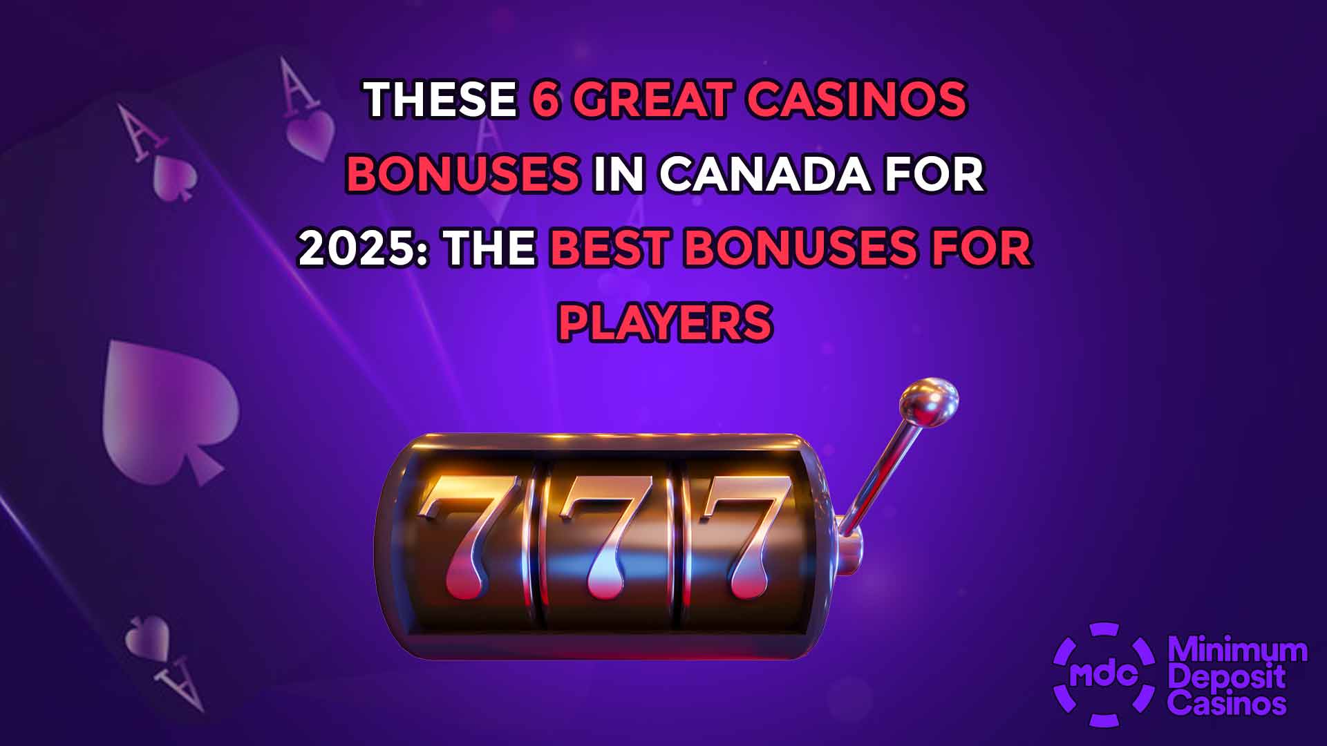 These 6 Great Casinos Bonuses in Canada for 2025: The Best Bonuses for Players