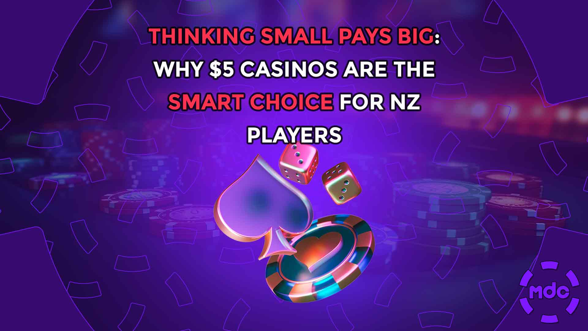 Thinking Small Pays Big: Why $5 Casinos Are the Smart Choice for NZ Players