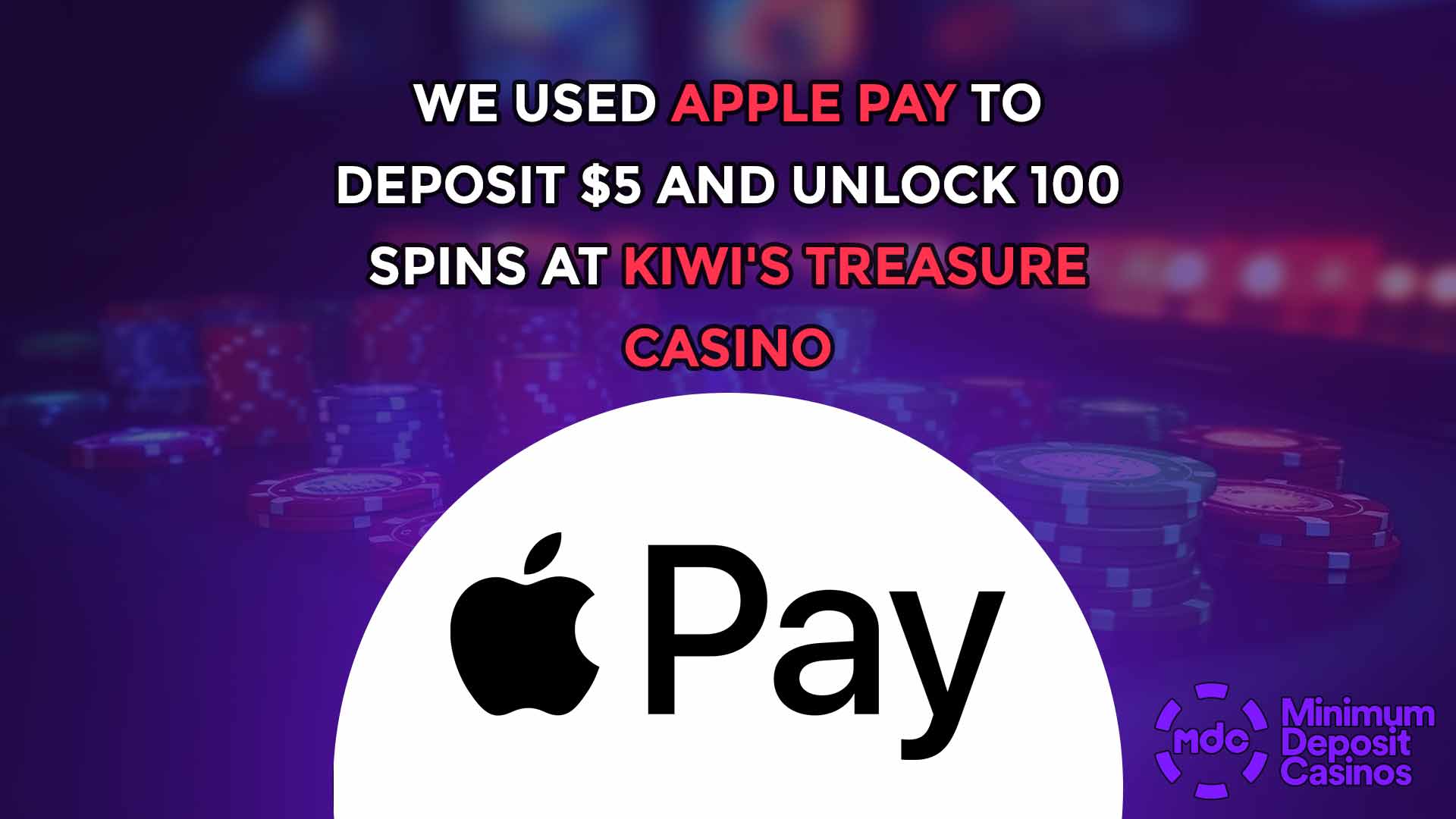 We used Apple Pay to deposit $5 and unlock 100 Spins at Kiwi's Treasure Casino