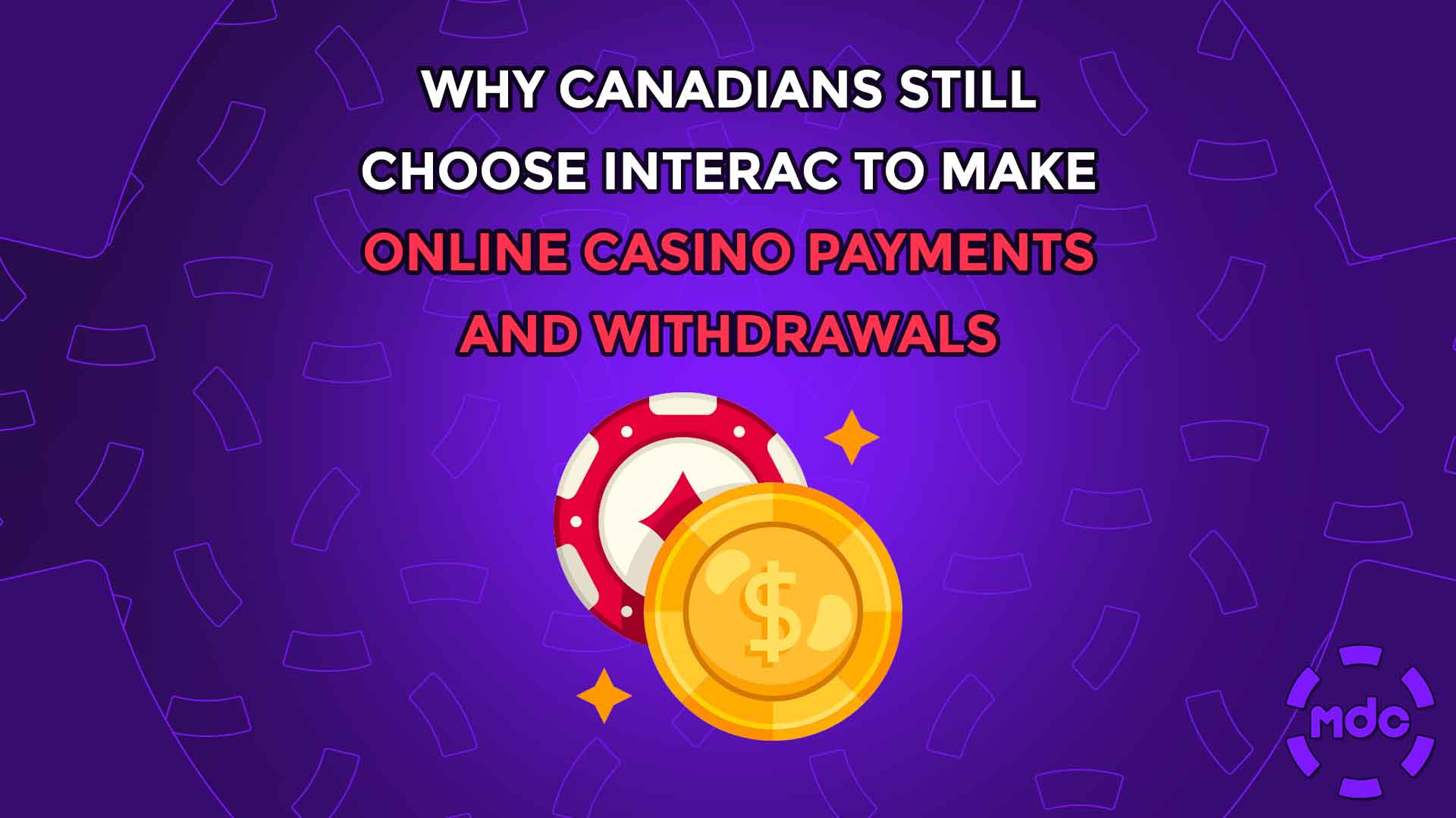Why Canadians still choose Interac to make online casino payments and withdrawals